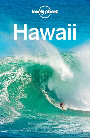 [lonely_planet 01] • Lonely Planet Hawaii (Travel Guide)